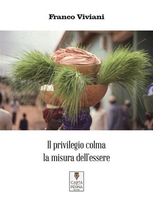 cover image of Il privilegio colma la misura dell'essere